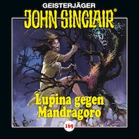 John Sinclair, Folge 169: Lupina gegen Mandragoro - Teil 2 von 2