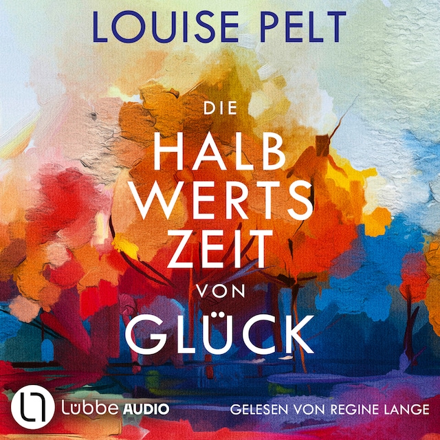 Book cover for Die Halbwertszeit von Glück (Ungekürzt)