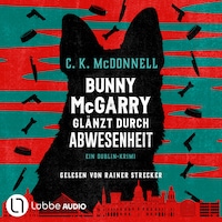 Bunny McGarry glänzt durch Abwesenheit - Bunny McGarry - Ein Dublin-Krimi, Teil 2 (Ungekürzt)