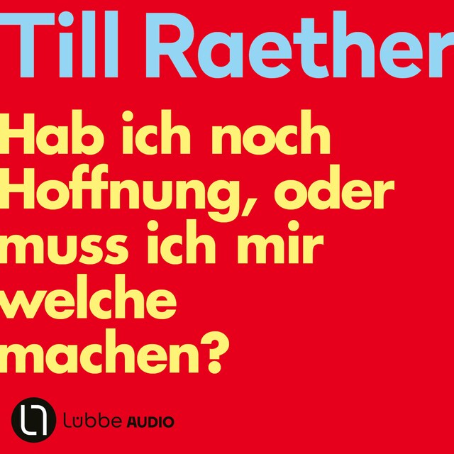 Kirjankansi teokselle Hab ich noch Hoffnung, oder muss ich mir welche machen? (Ungekürzt)