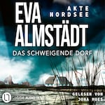 Das schweigende Dorf - Akte Nordsee, Teil 3 (Ungekürzt)