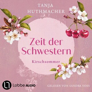 Kirschsommer - Zeit der Schwestern, Teil 2 als Hörbuch