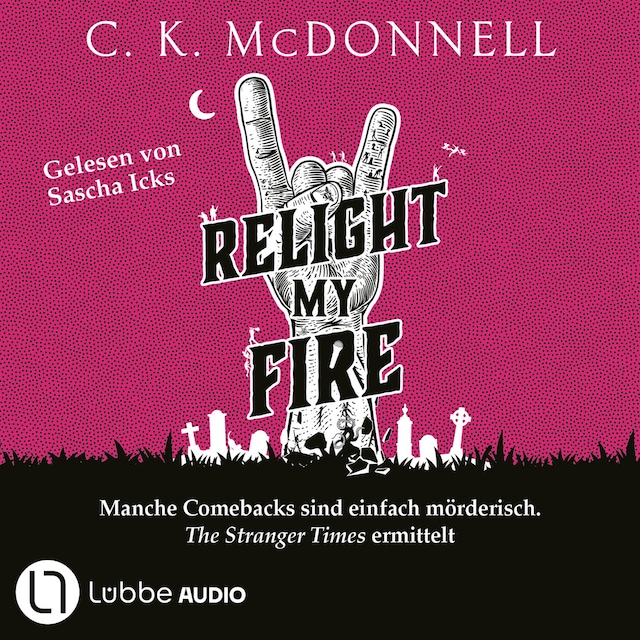 Buchcover für Relight My Fire - The Stranger Times, Teil 4 (Gekürzt)