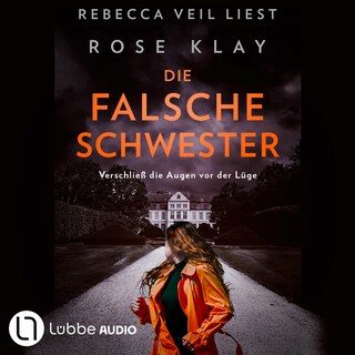 Die falsche Schwester - Verschließ die Augen vor der Lüge als Hörbuch