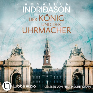 Der König und der Uhrmacher - Historische Romane von Arnaldur Indriðason, Teil 1 als Hörbuch