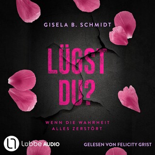 Lügst Du? Wenn die Wahrheit alles zerstört als Hörbuch