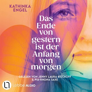 Das Ende von gestern ist der Anfang von morgen als Hörbuch