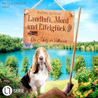 Der Schatz im Vulkansee - Landluft, Mord und Eifelglück, Folge 2 (Ungekürzt)