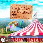 Mörder, Tiere, Sensationen! - Landluft, Mord und Eifelglück - Tillas Eifel-Ermittlungen, Folge 3 (Ungekürzt)