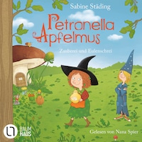 Zauberei und Eulenschrei - Petronella Apfelmus, Band 12 (Gekürzt)