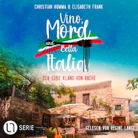 Der süße Klang von Rache - Vino, Mord und Bella Italia!, Folge 6 (Ungekürzt)