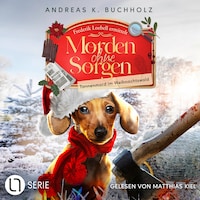 Tannenmord im Weihnachtswald - Morden ohne Sorgen, Teil 3 (Ungekürzt)