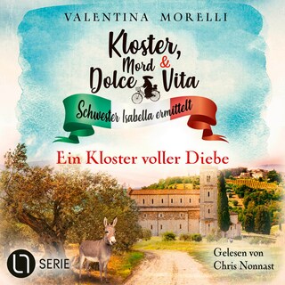 Ein Kloster voller Diebe - Kloster, Mord und Dolce Vita - Schwester Isabella ermittelt, Folge 25 als Hörbuch