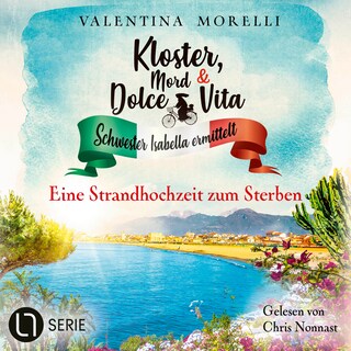Eine Strandhochzeit zum Sterben - Kloster, Mord und Dolce Vita - Schwester Isabella ermittelt, Folge 26 als Hörbuch
