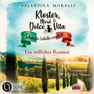 Ein tödliches Rennen - Kloster, Mord und Dolce Vita - Schwester Isabella ermittelt, Folge 28 als Hörbuch