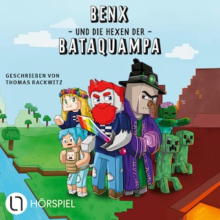 Folge 1: Benx und die Hexen der Bataquampa als Hörbuch