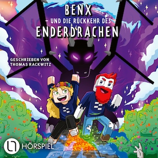 Folge 2: Benx und die Rückkehr des Enderdrachen als Hörbuch