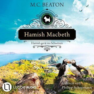 Hamish Macbeth gerät ins Schwitzen - Schottland-Krimis, Teil 17 als Hörbuch