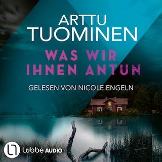 Was wir ihnen antun - River-Delta-Reihe, Teil 4 als Hörbuch