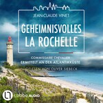 Geheimnisvolles La Rochelle - Commissaire Chevalier ermittelt an der Atlantikküste - Commissaire Chevalier, Teil 3 (Ungekürzt)