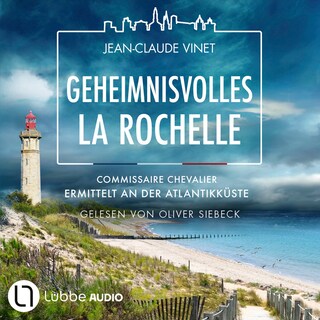 Geheimnisvolles La Rochelle - Commissaire Chevalier ermittelt an der Atlantikküste - Commissaire Chevalier, Teil 3 als Hörbuch