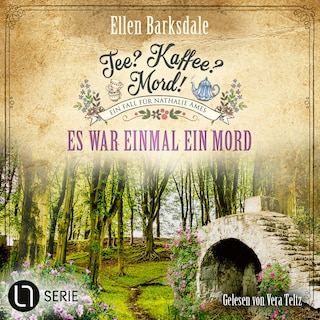 Es war einmal ein Mord - Nathalie Ames ermittelt. Tee? Kaffee? Mord!, Folge 33 als Hörbuch