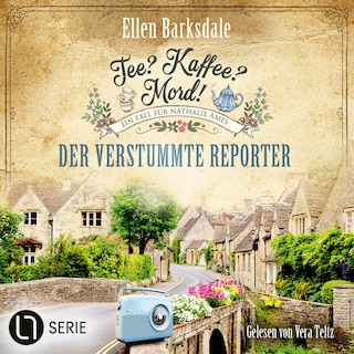 Der verstummte Reporter - Nathalie Ames ermittelt. Tee? Kaffee? Mord!, Folge 34 als Hörbuch