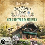 Mord hinter den Kulissen - Nathalie Ames ermittelt. Tee? Kaffee? Mord!, Folge 35 (Ungekürzt)