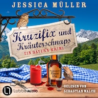 Kruzifix und Kräuterschnaps - Hauptkommissar Hirschberg, Teil 8 (Ungekürzt)