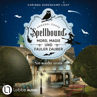 Nie wieder untot - Spellbound - Mord, Magie und fauler Zauber, Folge 7 als Hörbuch