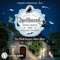 Ein Fluch kommt selten allein - Spellbound - Mord, Magie und fauler Zauber, Folge 10 (Ungekürzt)