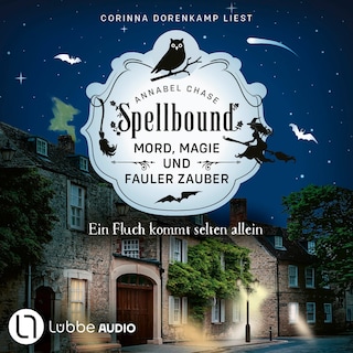 Ein Fluch kommt selten allein - Spellbound - Mord, Magie und fauler Zauber, Folge 10 als Hörbuch