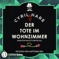 Der Tote im Wohnzimmer - Inspector Malletts erster Fall - Inspector Mallett, Teil 1 (Ungekürzt)