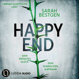 Happy End - Dein größtes Glück. Dein dunkelster Albtraum als Hörbuch