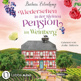 Wiedersehen in der kleinen Pension im Weinberg - Die Moselpension-Reihe, Teil 3 als Hörbuch