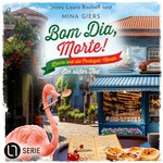 Ein süßer Tod - Bom Dia, Morte!, Folge 9 (Ungekürzt)