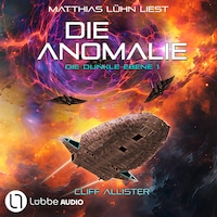 Die Anomalie - Die dunkle Ebene, Teil 1 (Ungekürzt)