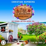 Der Mörder, der vom Himmel fiel - Blut und Blümchen, Folge 4 (Ungekürzt)