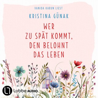 Wer zu spät kommt, den belohnt das Leben als Hörbuch