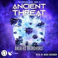 Ancient Threat - The Kantaki Saga, Book 2 (Unabridged)