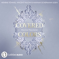 Covered Colors - Golden Hearts, Teil 2 (Ungekürzt)