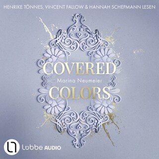 Covered Colors - Golden Hearts, Teil 2 als Hörbuch