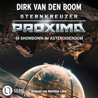 Showdown im Asteroidendom - Sternkreuzer Proxima, Folge 24 (Ungekürzt)