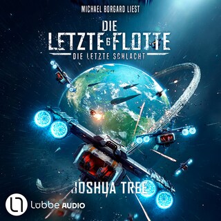 Die Letzte Schlacht - Die Letzte Flotte, Teil 6 als Hörbuch