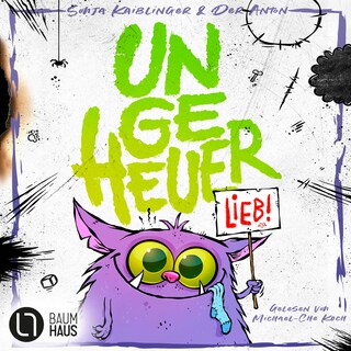 Ungeheuer lieb - Ungeheuer-Reihe, Teil 1 als Hörbuch