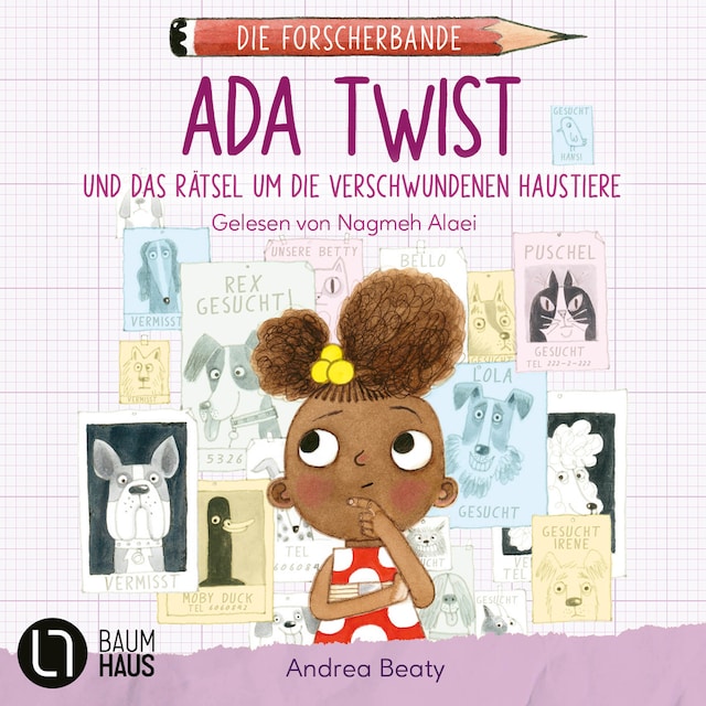 Book cover for Ada Twist und das Rätsel um die verschwundenen Haustiere - Die Forscherbande, Teil 1 (Ungekürzt)