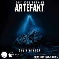 Das kosmische Artefakt - Das kosmische Artefakt, Teil 1 (Ungekürzt)