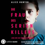Die Frau des Serienkillers - Die Familie des Serienkillers, Teil 1 (Ungekürzt)