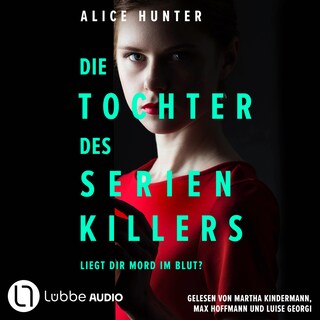 Die Tochter des Serienkillers - Die Familie des Serienkillers, Teil 2 als Hörbuch