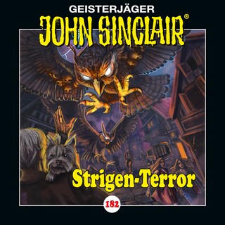 Folge 182: Strigen Terror. Teil 2 von 2 als Hörbuch